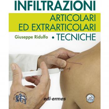 Infiltrazioni articolari ed extrarticolari. Tecniche