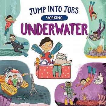 Jump into Jobs Working Underwater by Kay Barnham