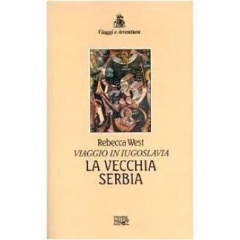 La vecchia Serbia. Viaggio in Iugoslavia
