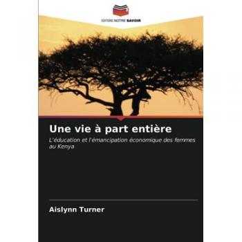 Une vie à part entière: L'éducation et l'émancipation économique des femmes au Kenya