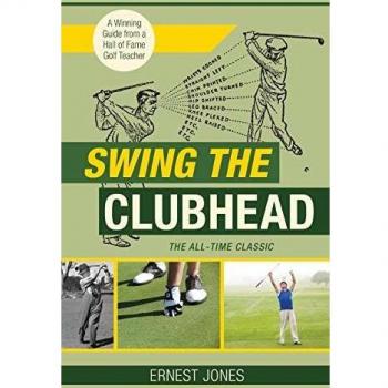 Swing the Clubhead (Golf digest classic series)