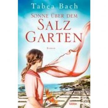 Tabea Bach Sonne Über Dem Salzgarten: Roman (Salzgarten-Saga, Band 1)