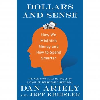 Dollars and Sense: How We Misthink Money and How to Spend Smarter