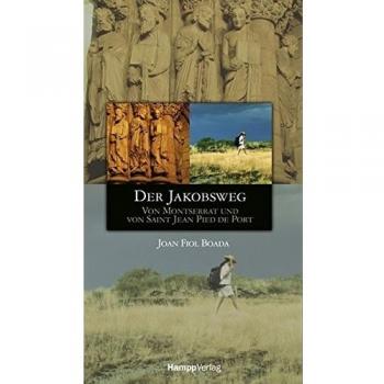Der Jakobsweg: Von Montserrat und Saint Jean Pied de Port