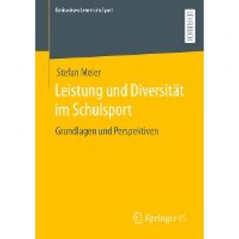Leistung und Diversität im Schulsport: Grundlagen und Perspektiven (Basiswissen Lernen im Sport)