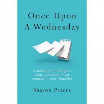 Once Upon A Wednesday: A collection of thoughts, ideas, and experiences wrapped in short vignettes