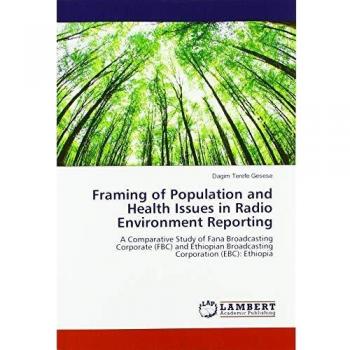 Framing of Population and Health Issues in Radio Environment Reporting: A Comparative Study of Fana Broadcasting Corporate