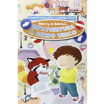 Benny e Bambù. Un'avventura a senso unico. Ediz. illustrata