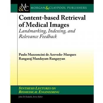 Content-based Retrieval of Medical Images: Landmarking, Indexing, and Relevance Feedback