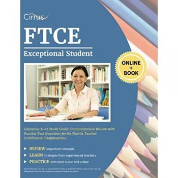 FTCE Exceptional Student Education K-12 Study Guide: Comprehensive Review with Practice Test Questions for the Florida Teacher Certification Examinations