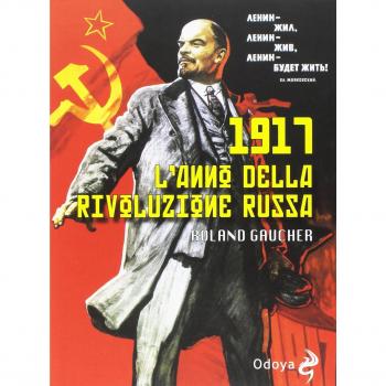 1917. L'anno della rivoluzione russa