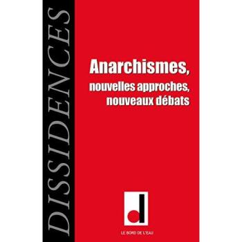 Anarchismes.Dissidences 14 Nouvelles Approches,Nouveaux Debats