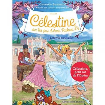 Célestine C2 T1 Une vie nouvelle (Ed.2022): Célestine, sur les pas d'Anna Pavlova