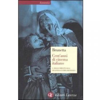 Cent'anni di cinema italiano. Vol. 1: Dalle origini alla seconda guerra mondiale.