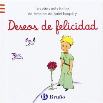 Deseos de felicidad: Las citas más bellas de Antoine de Saint-Exupéry.
