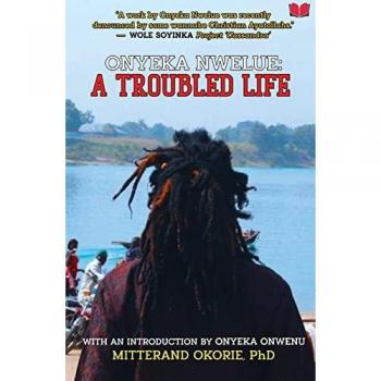 Onyeka Nwelue: A Troubled Life