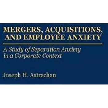 Mergers, Acquisitions, and Employee Anxiety