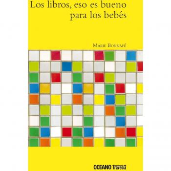 Los Libros, eso es bueno para los bebes/ Books are Good for Babies