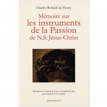 Memoire sur les instruments de la passion de jesus-chri