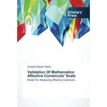 Validation  Of Mathematics Affective Constructs' Scale: Model For Measuring Affective Constructs