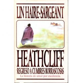 HEATHCLIFF. REGRESO A CUMBRES BORRASCOSAS.