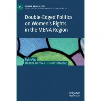 Double-Edged Politics on Women’s Rights in the MENA Region (Gender and Politics)