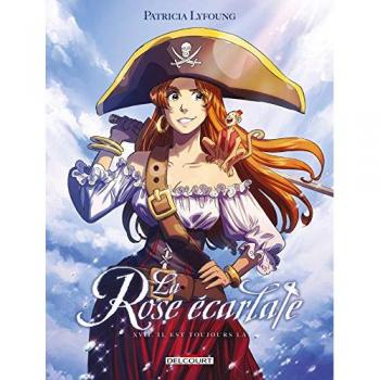 La Rose Écarlate T17: Il Est Toujours Là (La Rose Écarlate, 17)