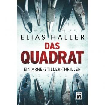 Elias Haller Das Quadrat (Ein Arne-Stiller-Thriller)