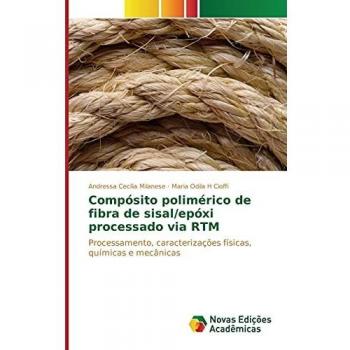 Milanese, Andressa Cecília: Compósito polimérico de fibra de sisal/epóxi processado via RTM