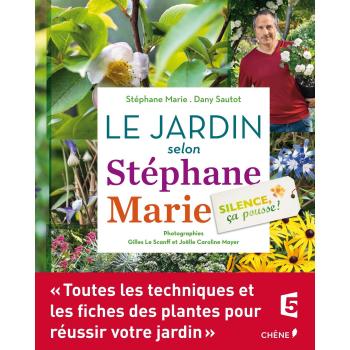 Silence, ça pousse ! Le jardin selon Stéphane Marie