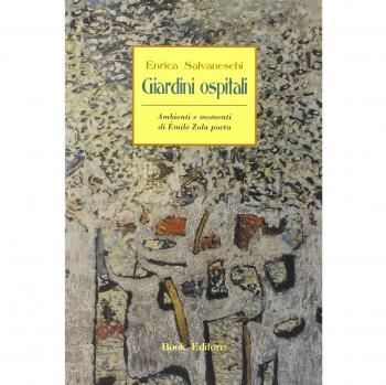 Giardini ospitali. Ambienti e momenti di Émile Zola poeta