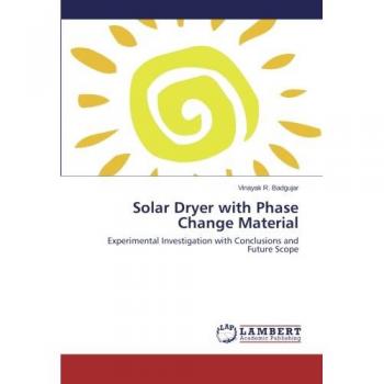 Solar Dryer with Phase Change Material: Experimental Investigation with Conclusions and Future Scope