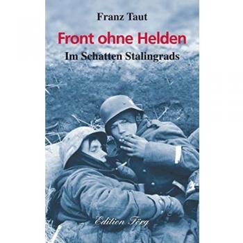 Franz Taut Front Ohne Helden: Im Schatten Stalingrads