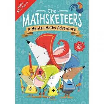 The Mathsketeers – A Mental Maths Adventure : A Key Stage 2 Home Learning Resource