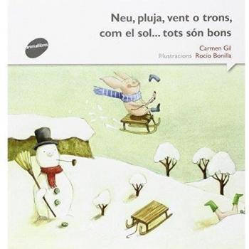 Neu, pluja, vent o trons... com el sol tots són bons (Tapa blanda).