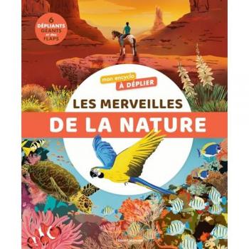 Mon encyclo à déplier : Les merveilles de la nature