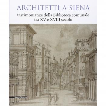Architetti a Siena. Testimonianze della Biblioteca comunale tra XV e XVIII secolo. Catalogo della mostra