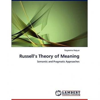 Russell’s Theory of Meaning: Semantic and Pragmatic Approaches