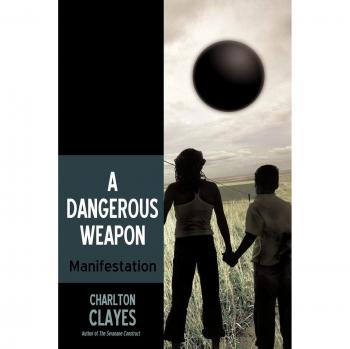 A Dangerous Weapon: Manifestation