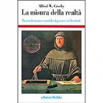 La misura della realtà. Nascita di un nuovo modello di pensiero in Occidente
