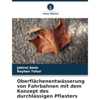 Amin, Johirul: Oberflächenentwässerung von Fahrbahnen mit dem Konzept des durchlässigen Pflasters