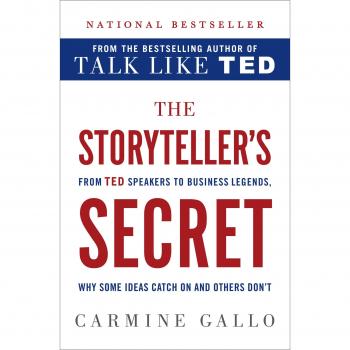 The Storytellers Secret (From The Author of Talk Like Ted) By C | Carmine Gallo 
