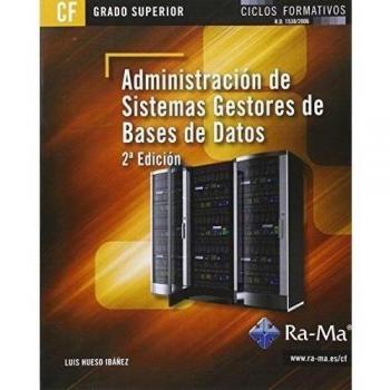 Administración de sistemas gestores de bases de datos. 2ª edición (grado superior)