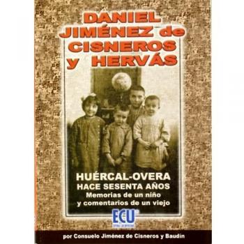 Huércal-Overa hace sesenta años : memorias de un niño y comentarios de un viejo