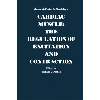 Vitalsource Technologies, Inc. Cardiac Muscle: The Regulation Of Excitation And Contraction