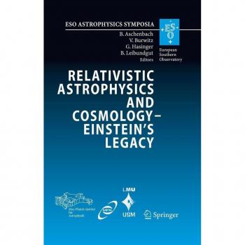 Relativistic Astrophysics and Cosmology – Einstein’s Legacy