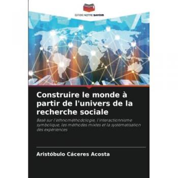 Cáceres Acosta, Aristóbulo: Construire le monde à partir de l'univers de la recherche sociale