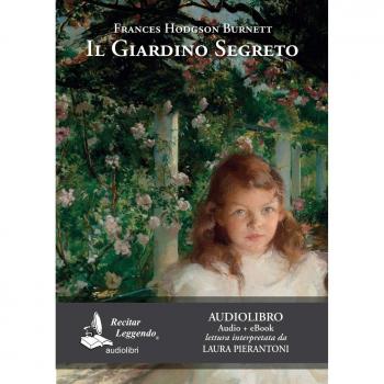 Il giardino segreto letto da Laura Pierantoni. Audiolibro. CD Audio formato MP3. Ediz. integrale