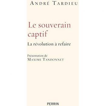 Le souverain captif : La révolution à refaire