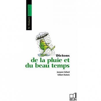 DICTIONS DE LA PLUIE ET DU BEAU TEMPS/FRANCAIS RETROUVE,LE